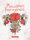 Image for Maudites hormones