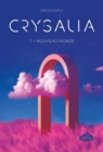 Image for Crysalia Tome 1: Nouveau Monde