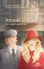 Image for Arcade et Gail, tome 3 - Les anges gardiens