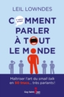 Image for Comment parler a tout le monde, n, ed.: Maitriser l&#39;art du small talk en 50 trucs... tres parlants !