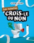 Image for Crois-le ou non. Les toilettes