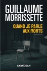 Image for Quand je parle aux morts, n. ed.