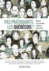 Image for Pas Pratiquants, Les Quebecois ?: Regards Sur La Pratique Religieuse Aujourd&#39;hui