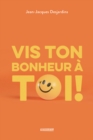 Image for Vis ton bonheur a toi!