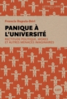 Image for Panique a L&#39;universite: Rectitude Politique, Wokes Et Autres Menaces Imaginaires