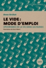 Image for Le vide: mode d&#39;emploi: Aphorismes de la vie dans les ruines