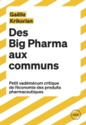 Image for Des Big Pharma aux communs: Petit vademecum critique de l&#39;economie des produits pharmaceutiques