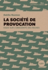 Image for La société de provocation: Essai sur l&#39;obscenite des riches