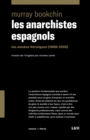 Image for Les anarchistes espagnols: Les annees heroiques (1868-1936)
