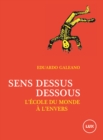 Image for Sens Dessus Dessous: L&#39;ecole Du Monde a L&#39;envers