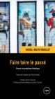 Image for Faire taire le passe: Pouvoir et production historique
