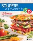 Image for Soupers a l&#39;avance: 135 repas a preparer, congeler, cuire et savourer