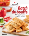 Image for Batch de bouffe: 100 recettes pour remplir le congelo