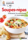 Image for Soupes-repas: Tellement reconfortantes et rassasiantes !