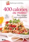 Image for 400 calories ou moins !: Bien manger sans culpabiliser