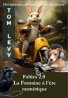 Image for Fables 2.0 La Fontaine a l&#39;ere numerique: Des animaux, des moralites et des pixels
