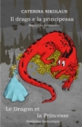 Image for Il drago e la principessa - Le dragon et la princesse : Racconto fantastico - Narration fantastique