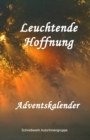 Image for Leuchtende Hoffnung : Adventskalender
