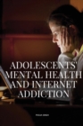 Image for Adolescents&#39; Mental Health and Internet Addiction