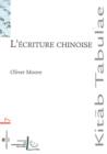 Image for L&#39;écriture chinoise [electronic resource] / Oliver Moore.