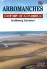 Image for Arromanches, History of a Harbour