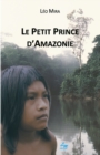 Image for Le Petit Prince d&#39;Amazonie