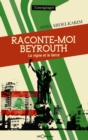 Image for Raconte-moi Beyrouth: La Vigne Et Le Lierre