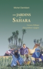 Image for Des jardins au Sahara: Carnets d&#39;Afrique d&#39;un jardinier voyageur