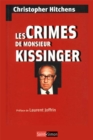 Image for Les crimes de Monsieur Kissinger: Les crimes d&#39;un prix Nobel de la Paix
