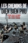 Image for Les chemins de Dien Bien Phu: L&#39;histoire vraie de six hommes que le destin va projeter dans la guerre d&#39;Indochine