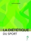 Image for La dietetique du sport.