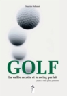 Image for Golf : La vallee secrete et le swing parfait.