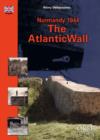 Image for Normandy 1944, the Atlantic Wall