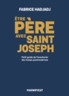 Image for Etre pere avec saint Joseph: Petit guide de l&#39;aventurier des temps postmodernes