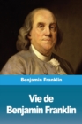 Image for Vie de Benjamin Franklin