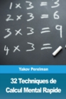 Image for 32 Techniques de Calcul Mental Rapide