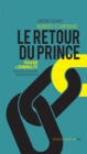Image for Le Retour du Prince: Pouvoir et criminalite