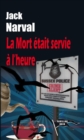 Image for La Mort etait servie a l&#39;heure