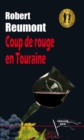 Image for Coup de rouge en Touraine