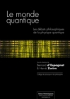 Image for Le monde quantique: Les debats philosophiques de la physique quantique