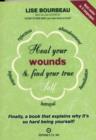Image for Heal Your Wounds and Find Your True Self