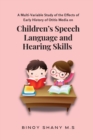 Image for A Multi-Variable Study of the Effects of Early History of Otitis Media on Children&#39;s Speech Language and Hearing Skills