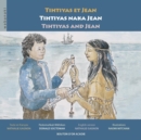 Image for Tihtiyas et Jean / Tihtiyas naka Jean / Tihtiyas and Jean