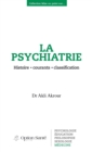 Image for La psychiatrie: Histoire * courants * classification