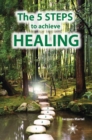 Image for 5 Steps to Achieve Healing: The perfect supplement to The Encyclopedia of Ailments and Diseases