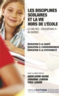 Image for Les disciplines scolaires et la vie hors de l&#39;ecole. Le cas des &amp;quote;educations a&amp;quote; au Quebec: Education a la sante, education a l&#39;environnement et education a la citoyennete