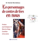 Image for Les personnages de contes de fees en nous: Analyse psychologique de Blanche-Neige, Cendrillon et les autres