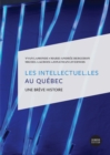 Image for Les intellectuel.Les au Quebec: Une breve histoire