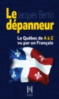 Image for Le depanneur: Le Quebec de A a Z vu par un francais