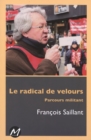 Image for Le radical de velours : Parcours militant.